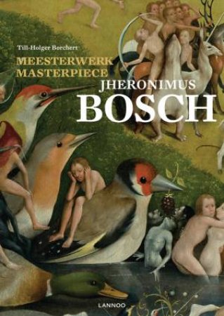 Masterpiece: Jheronimus Bosch by Till-Holger Borchert