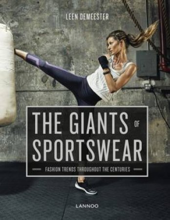 Giants of Sportswear: Fashion Trends throughout the Centuries by LEEN DEMEESTER