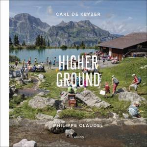 Higher Ground by Carl De Keyzer & Philippe Claudel