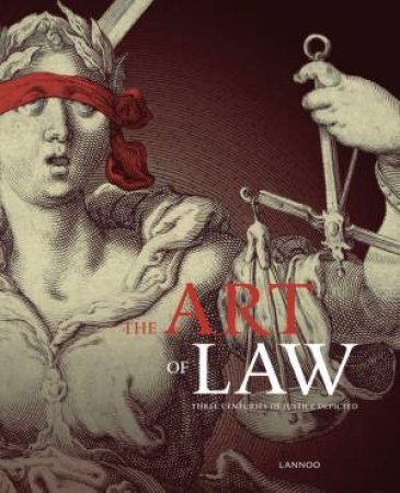 Art of Law: Three Centuries of Justice Depicted by VANESSA PAUMEN