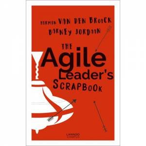 The Agile Leader's Scrapbook by Herman Van den Broeck & Barney Jordaan