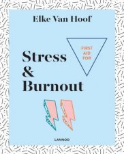 First Aid For Stress And Burnout