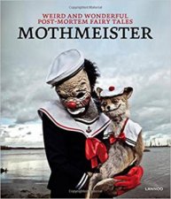 Mothmeister Weird And Wonderful PostMortem Fairy Tales