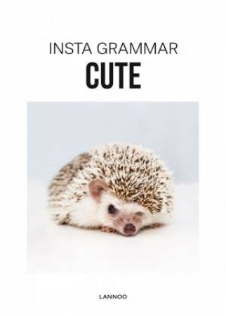 Insta Grammar: Cute by Irene Schampaert