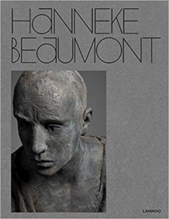 Hanneke Beaumont: Sculptures 1983-2018 by Joseph A. Becherer