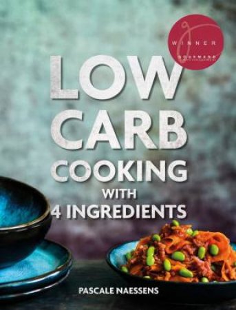 Low Carb Cooking With 4 Ingredients by Pascale Naessens