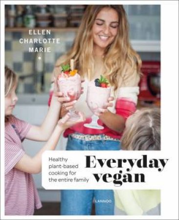 Everyday Vegan Healthy by Ellen Charlotte Marie