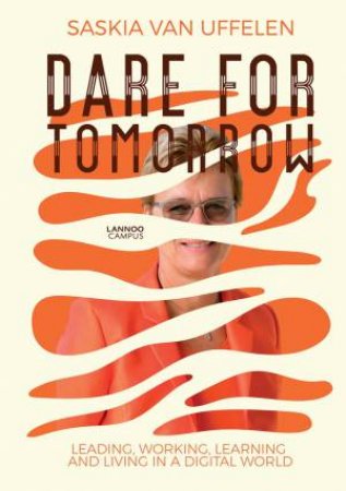 Dare Dor Tomorrow by Saskia Van Uffelen