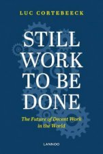 Still Work To Be Done The Future Of Decent Work In The World