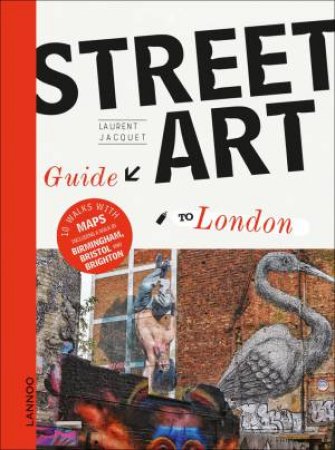 Street Art Guide To London by Laurent Jacquet