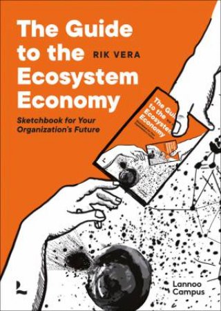 The Guide To The Ecosystem Economy by Rik Vera