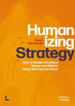 Humanizing Strategy by Geert Vercaeren