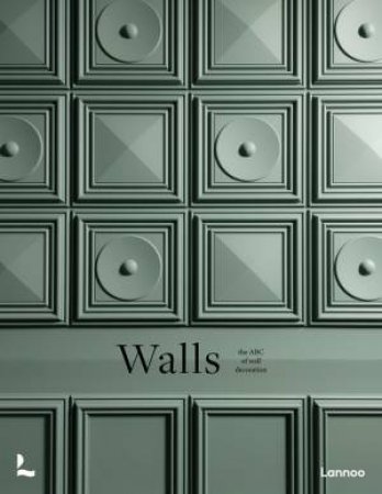 Walls: The ABC Of Wall Decoration by Laura May Todd