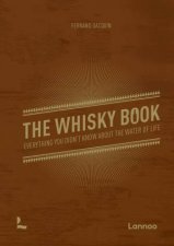 The Whisky Book Everything You Didnt Know About The Water Of Life