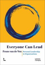 Everyone Can Lead Personal Leadership In Organizations