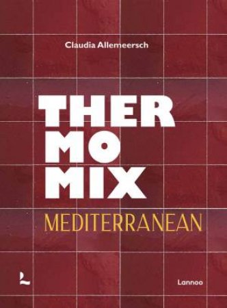 Thermomix Mediterranean by Claudia Allemeersch