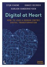 Digital at Heart How to lead the human centric digital transformation