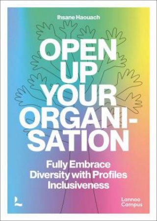 Open up Your Organisation: Fully Embrace Diversity with Profiles Inclusiveness by IHSANE HAOUACH