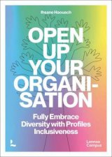 Open up Your Organisation Fully Embrace Diversity with Profiles Inclusiveness