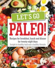 Lets Go Paleo Recipes For Breakfast Lunch And Dinner For TwentyEight Days