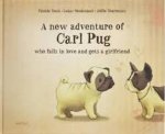 A New Adventure Of Carl Pug Who Falls In Love With A Girlfriend