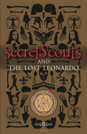 Secret Scouts And The Lost Leonardo by Kind & Kind