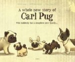 Whole New Story Of Carl Pug