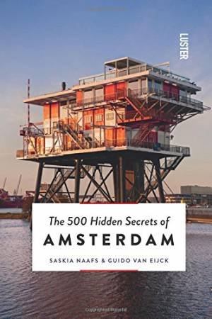 500 Hidden Secrets of Amsterdam by VAN EIJCK / NAAFS