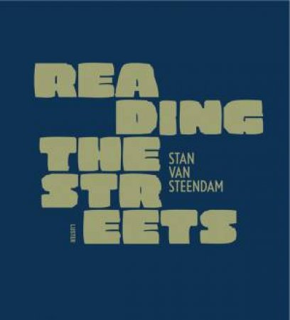 Reading The Streets by Stan Van Steendam