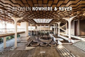 Between Nowhere And Never by Reginald Van De Velde