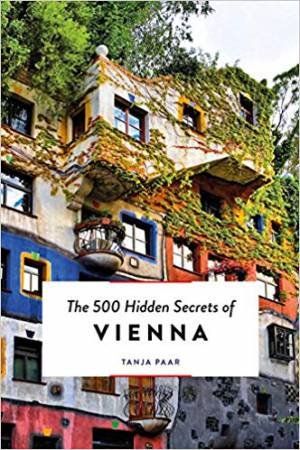 500 Hidden Secrets Of Vienna by Tanja Paar