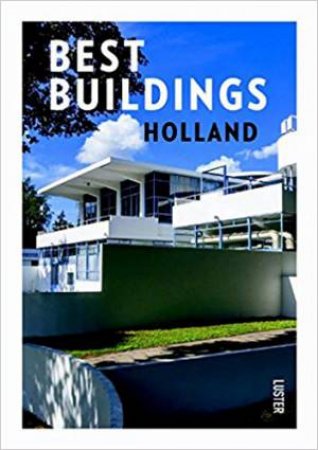 Best Buildings: Holland by Toon Lauwen