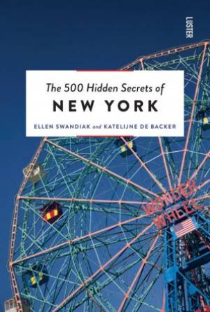 500 Hidden Secrets Of New York by Ellen Swandiak 