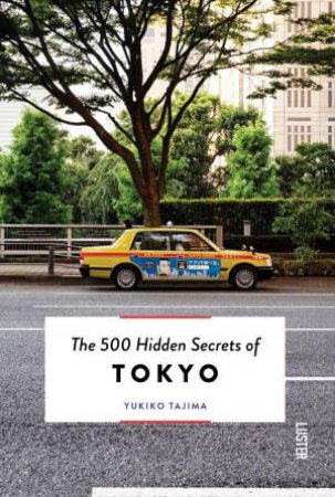 500 Hidden Secrets of Tokyo by YUKIKO TAJIMA