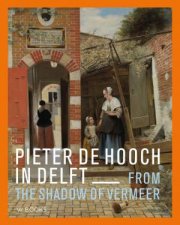 Pieter De Hooch From The Shadow Of Vermeer