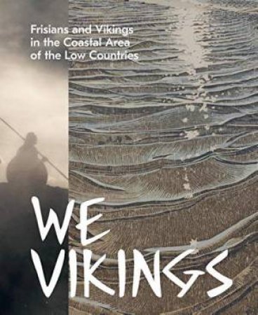 We Vikings by Diana Spiekhout & Marlies Stoter 