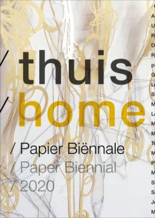 Thuis/Home: Paper Biennial 2020 by Diana Wind