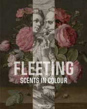 Fleeting Scents In Colour