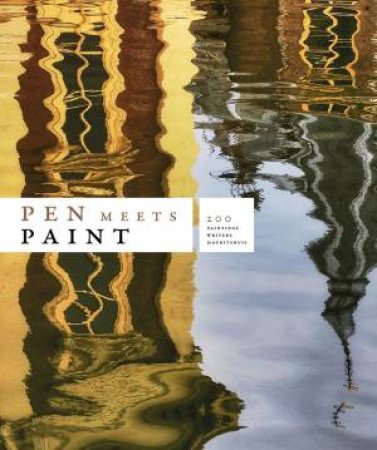 Pen Meets Paint: 200 Years Mauritshuis, 200 Writers, 200 Paintings by WAANDERS PUBLISHERS