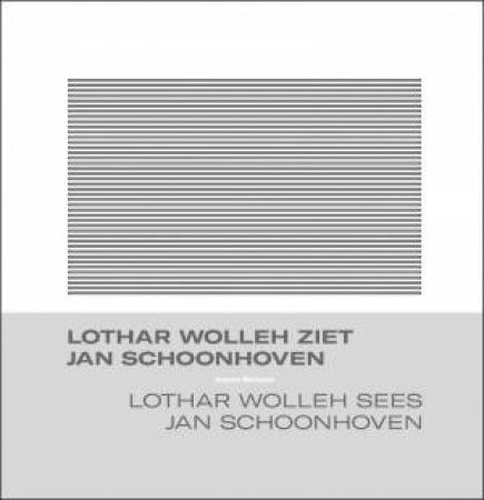 Lothar Wolleh sees Jan Schoonhoven by ANTOON MELISSEN