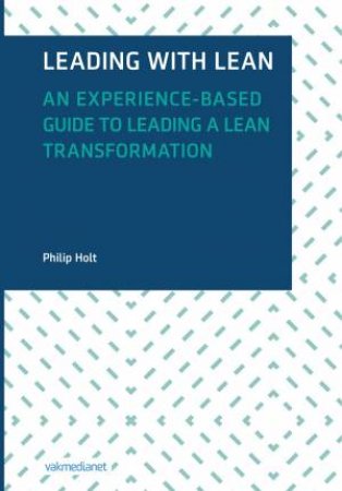 Leading With Lean by Philip Holt