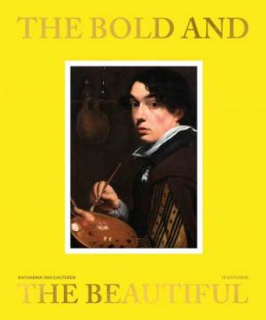 Bold And The Beautiful: In Flemish Portraits by Various