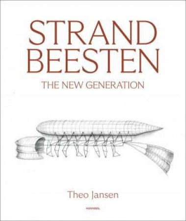 Strandbeesten: The New Generation by Theo Jansen