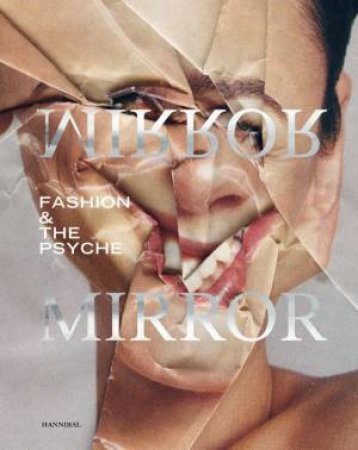 Mirror Mirror: Fashion & The Psyche by Mode Museum & Guislain Museum