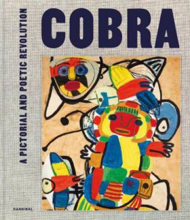 COBRA: A Pictorial and Poetic Revolution by PIET THOMAS