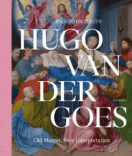 Face to Face with Hugo van der Goes Old Master New Interpretation