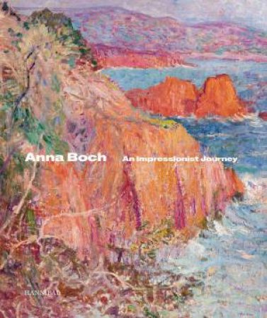 Anna Boch: An Impressionist Journey by VIRGINIE DEVILLEZ