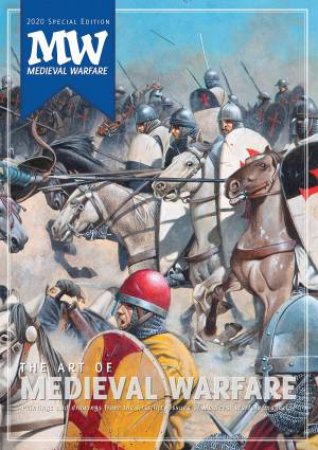 The Art Of Medieval Warfare by Peter Konieczny