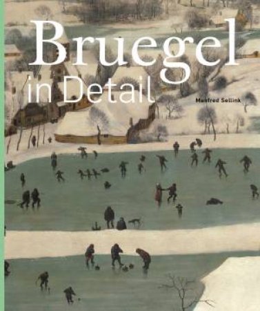 Bruegel in Detail by Sellink Manfred