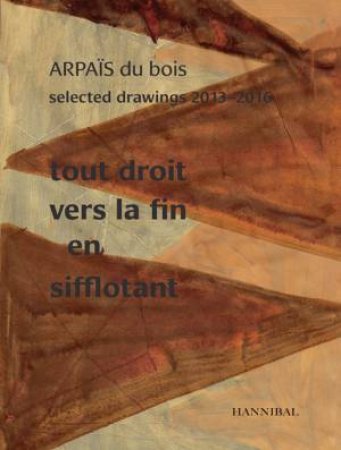 Tout Droit Vers La Fin En Sifflotant by Arpa Du Bois